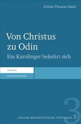 Von Christus Zu Odin: Ein Karolinger Bekehrt Sich
