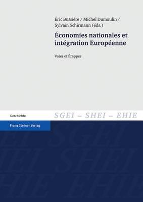 Economies Nationales Et Integration Europeenne: Voies Et Etappes