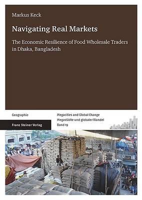 Navigating Real Markets: The Economic Resilience of Food Wholesale Traders in Dhaka, Bangladesh