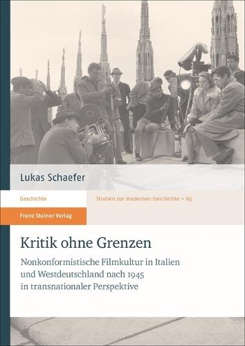 Kritik Ohne Grenzen: Nonkonformistische Filmkultur in Italien Und Westdeutschland Nach 1945 in Transnationaler Perspektive