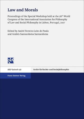 Law and Morals: Proceedings of the Special Workshop Held at the 28th World Congress of the International Association for Philosophy of Law and Social Philosophy in Lisbon, Portugal, 2017
