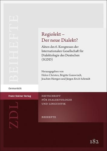 Regiolekt - Der Neue Dialekt?: Akten Des 6. Kongresses Der Internationalen Gesellschaft Fur Dialektologie Des Deutschen (Igdd)