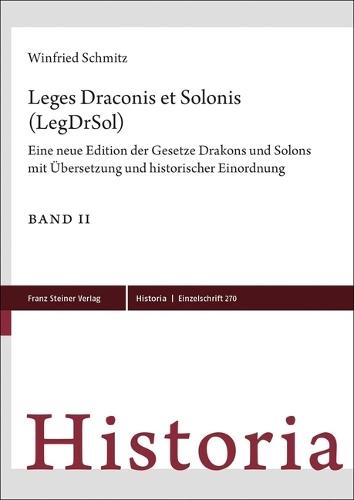 Leges Draconis Et Solonis (Legdrsol): Eine Neue Edition Der Gesetze Drakons Und Solons Mit Ubersetzung Und Historischer Einordnung
