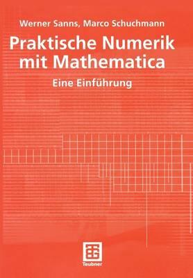 Praktische Numerik mit Mathematica: Eine Einführung
