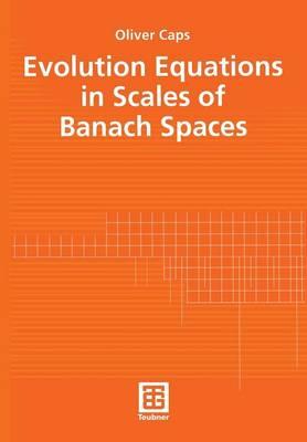 Evolution Equations in Scales of Banach Spaces