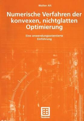 Numerische Verfahren der konvexen, nichtglatten Optimierung: Eine anwendungsorientierte Einführung
