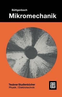 Mikromechanik: Einführung in Technologie und Anwendungen