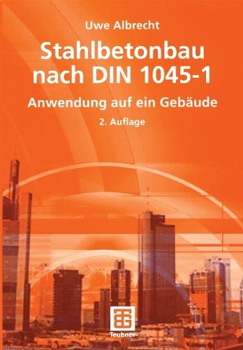 Stahlbetonbau nach DIN 1045-1: Anwendung auf ein Gebäude