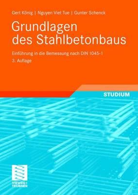 Grundlagen des Stahlbetonbaus: Einführung in die Bemessung nach DIN 1045-1