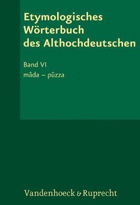 Etymologisches Worterbuch Des Althochdeutschen, Band 6: Mada - Puzza