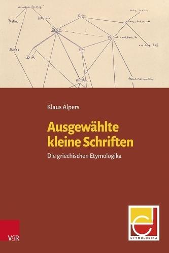Ausgewahlte Kleine Schriften: Die Griechischen Etymologika