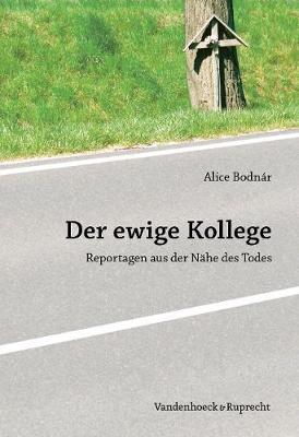 Der ewige Kollege: Reportagen aus der NÃ¤he des Todes