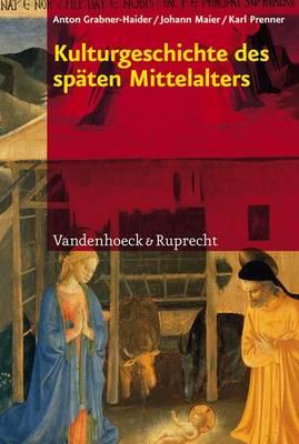 Kulturgeschichte des spÃ¤ten Mittelalters: Von 1200 bis 1500 n.Chr.