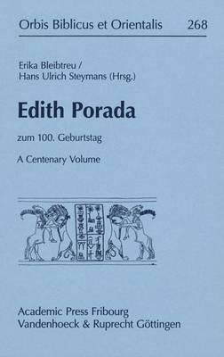 Edith Porada - A Centenary Volume: Edith Porada Zum 100. Geburtstag