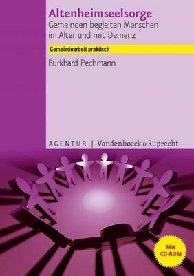 Altenheimseelsorge: Gemeinden Begleiten Menschen Im Alter Und Mit Demenz