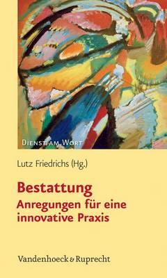 Bestattung Anregungen Fur Eine Innovative Praxis