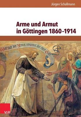 Arme Und Armut in Gottingen 1860-1914