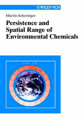 Persistence and Spatial Range of Environmental Chemicals: New Ethical and Scientific Concepts for Risk Assessment