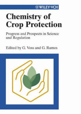 Chemistry of Crop Protection: Progress and Prospects in Science and Regulation