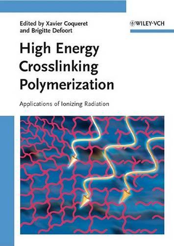 High Energy Crosslinking Polymerization: Applications of Ionizing Radiation