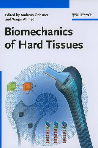 Biomechanics of Hard Tissues: Modeling, Testing, and Materials