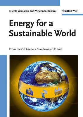 Energy for a Sustainable World: From the Oil Age to a Sun-Powered Future