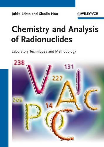 Chemistry and Analysis of Radionuclides: Laboratory Techniques and Methodology