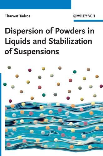 Dispersion of Powders: in Liquids and Stabilization of Suspensions