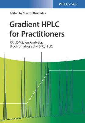 Gradient HPLC for Practitioners: RP, LC-MS, Ion Analytics, Biochromatography, SFC, HILIC