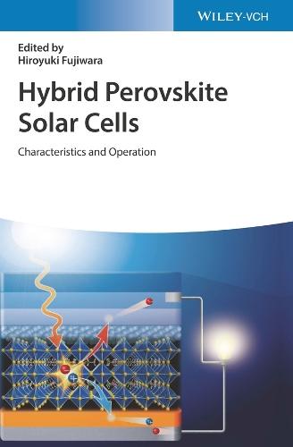 Hybrid Perovskite Solar Cells: Characteristics and Operation