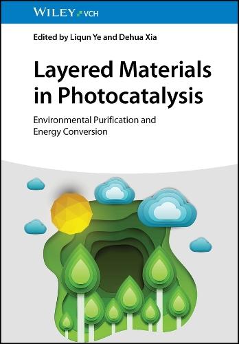 Layered Materials in Photocatalysis: Environmental Purification and Energy Conversion