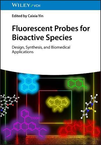 Fluorescent Probes for Bioactive Species: Design, Synthesis, and Biomedical Applications