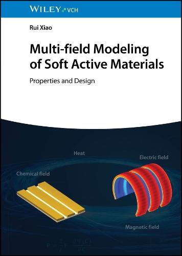 Multi-field Modeling of Soft Active Materials: Properties and Design
