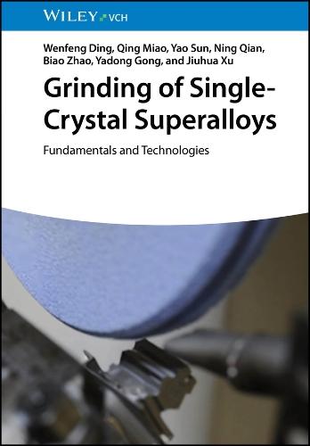 Grinding of Single-Crystal Superalloys: Fundamentals and Technologies