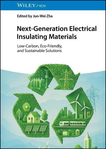Next-Generation Electrical Insulating Materials: Low-Carbon, Eco-Friendly, and Sustainable Solutions
