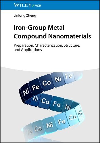 Iron-Group Metal Compound Nanomaterials: Preparation, Characterization, Structure, and Applications
