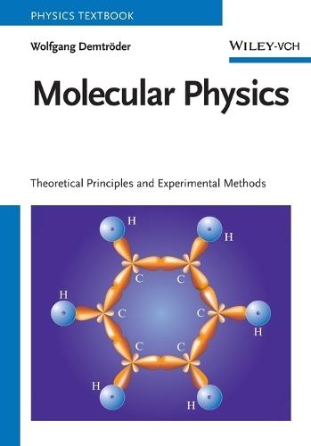 Molecular Physics: Theoretical Principles and Experimental Methods