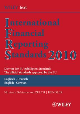 International Financial Reporting Standards (IFRS) 2010: Deutsch-Englische Textausgabe Der Von Der Eu Gebilligten Standards/English and German Edition of the Official Standards Approved by the EU