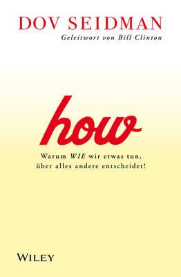 How!: Erfolg und Wertsteigerung durch das richtige zwischenmenschliche-Verhalten im Unternehmen