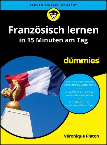 Französisch lernen in 15 Minuten am Tag für Dummies