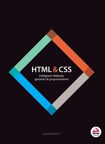 HTML and CSS: Erfolgreich Websites gestalten und programmieren