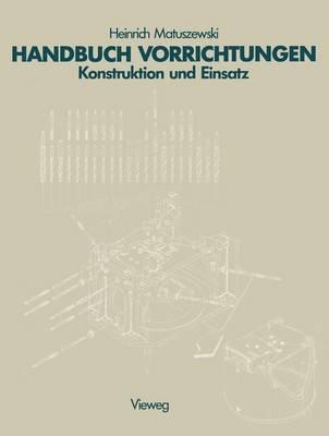 Handbuch Vorrichtungen: Konstruktion und Einsatz