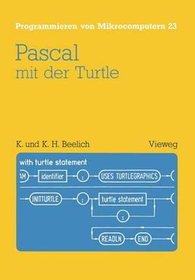 Pascal mit der Turtle: Einführung in die Anwendung von UCSD-Pascal
