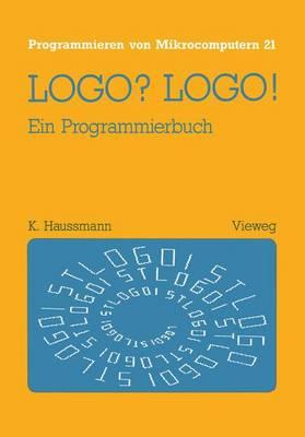 LOGO? LOGO!: Ein Programmierbuch