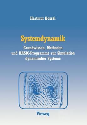Systemdynamik: Grundwissen, Methoden und BASIC-Programme zur Simulation dynamischer Systeme