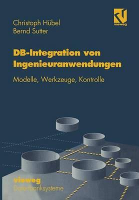 Datenbank-Integration von Ingenieuranwendungen: Modelle, Werkzeuge, Kontrolle