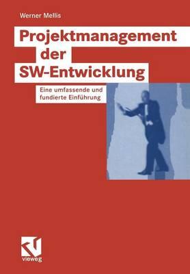 Projektmanagement der SW-Entwicklung: Eine umfassende und fundierte Einführung