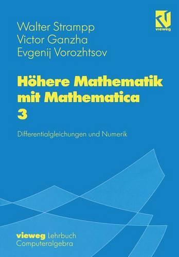 Höhere Mathematik mit Mathematica: Band 3: Differentialgleichungen und Numerik