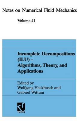 Incomplete Decomposition (ILU) — Algorithms, Theory, and Applications: Proceedings of the Eighth GAMM-Seminar, Kiel, January 24–26, 1992