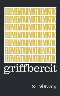 Elementarmathematik griffbereit: Definitionen, Theoreme, Beispiele